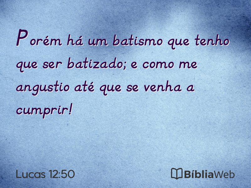 Lucas 12:50 em imagem para compartilhar