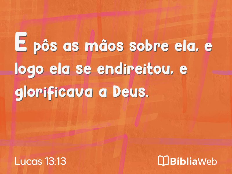 Lucas 13:13 em imagem para compartilhar