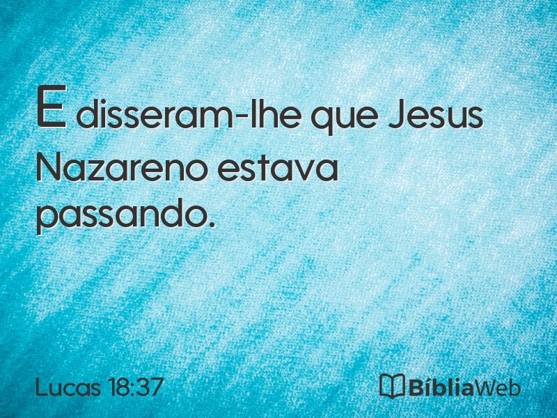 Lucas 18:37 em imagem para compartilhar