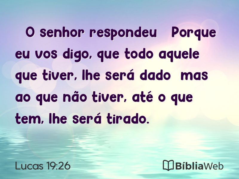 Lucas 19:26 em imagem para compartilhar