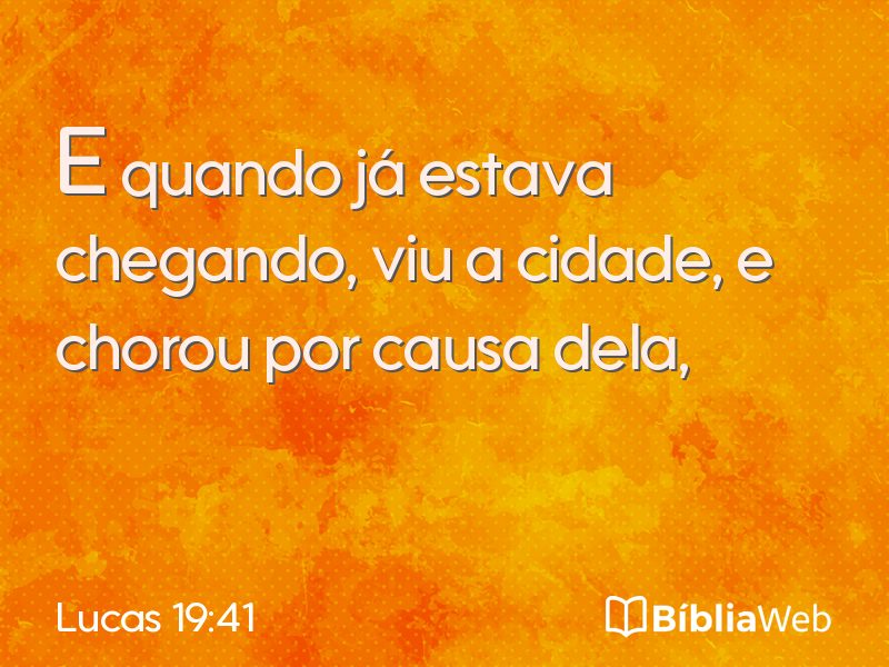 Lucas 19:41 em imagem para compartilhar