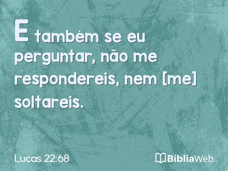 Lucas 22:68 em imagem para compartilhar