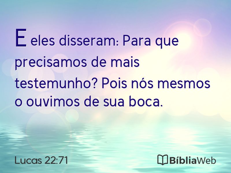 Lucas 22:71 em imagem para compartilhar