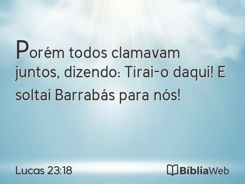 Lucas 23:18 em imagem para compartilhar