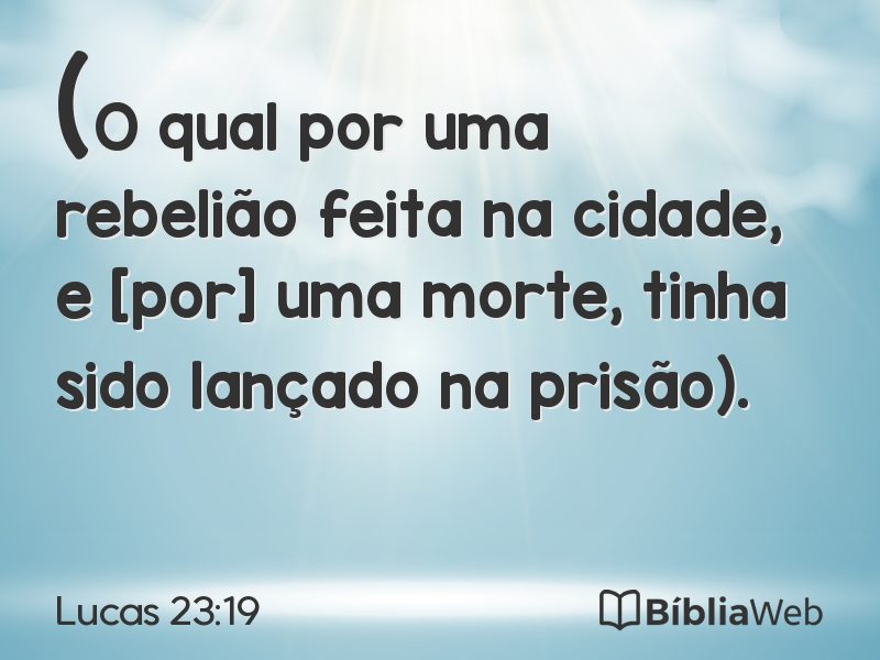 Lucas 23:19 em imagem para compartilhar