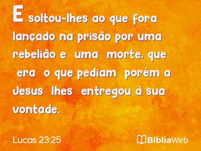 Lucas 23:25 em imagem para compartilhar