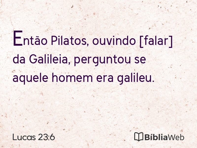 Lucas 23:6 em imagem para compartilhar