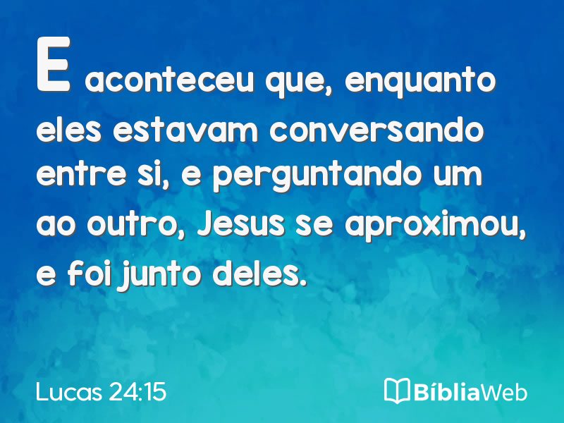 Lucas 24:15 em imagem para compartilhar
