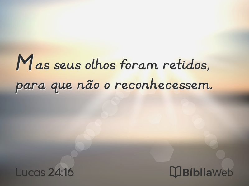Lucas 24:16 em imagem para compartilhar