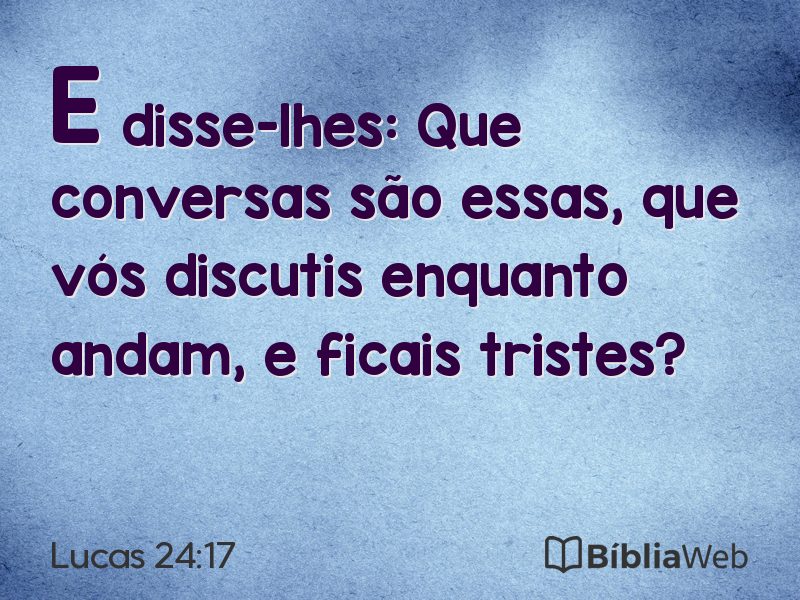 Lucas 24:17 em imagem para compartilhar