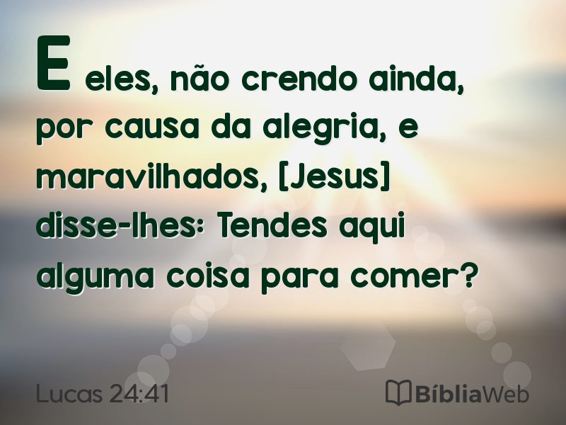 Lucas 24:41 em imagem para compartilhar