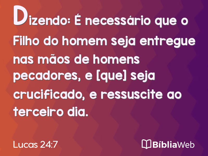 Lucas 24:7 em imagem para compartilhar