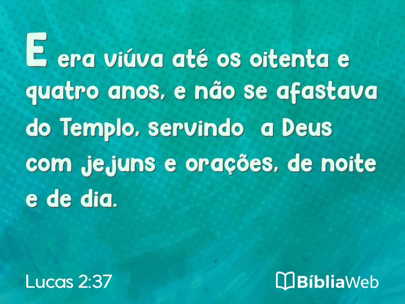 Lucas 2:37 em imagem para compartilhar