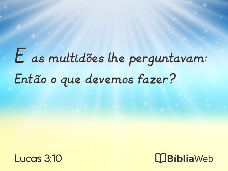 Lucas 3:10 em imagem para compartilhar