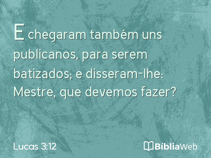 Lucas 3:12 em imagem para compartilhar