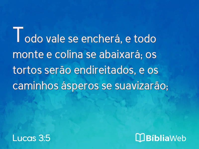 Lucas 3:5 em imagem para compartilhar