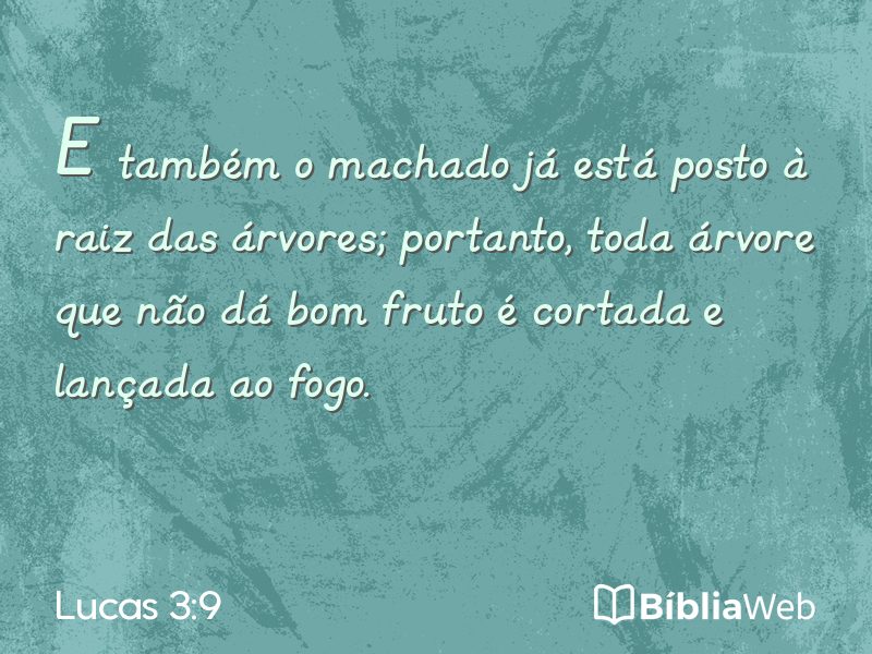 Lucas 3:9 em imagem para compartilhar