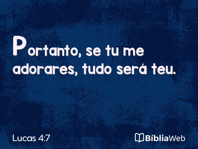 Lucas 4:7 em imagem para compartilhar