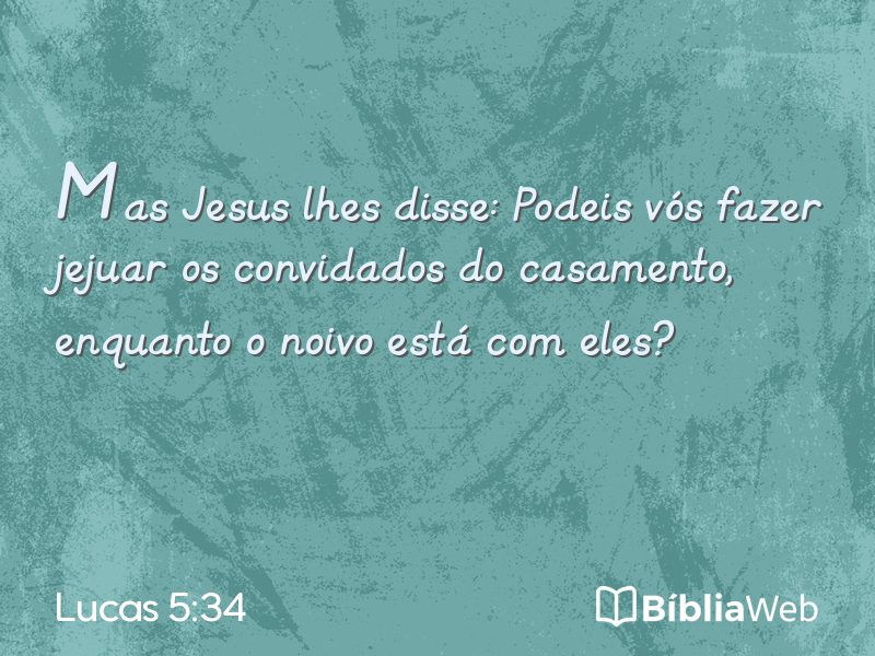 Lucas 5:34 em imagem para compartilhar