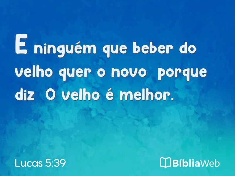 Lucas 5:39 em imagem para compartilhar