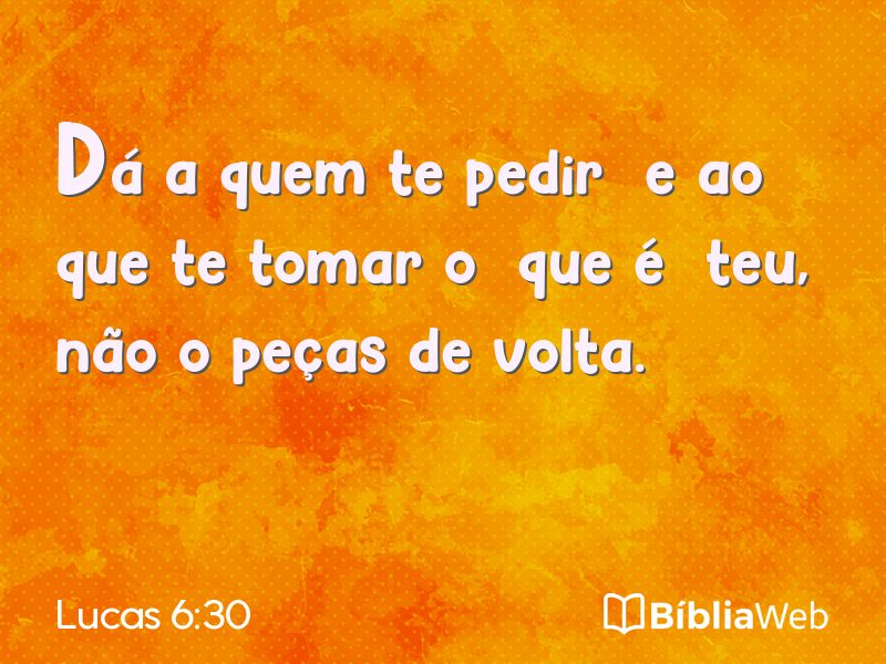Lucas 6:30 em imagem para compartilhar