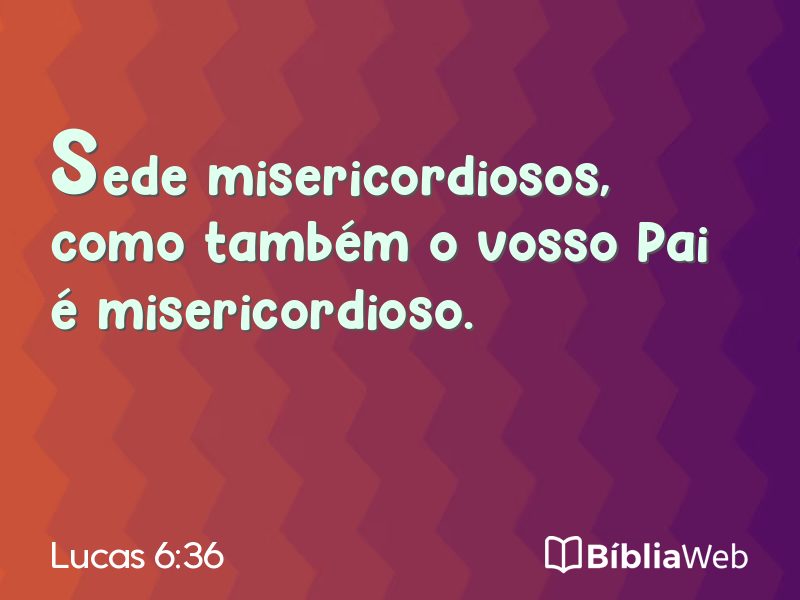 Lucas 6:36 em imagem para compartilhar