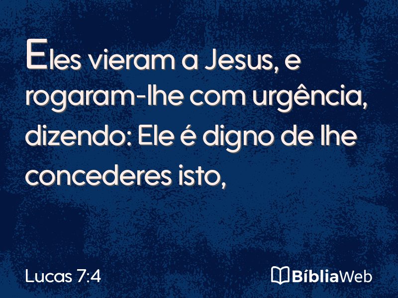 Lucas 7:4 em imagem para compartilhar