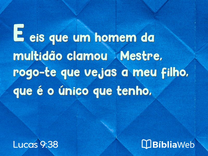 Lucas 9:38 em imagem para compartilhar