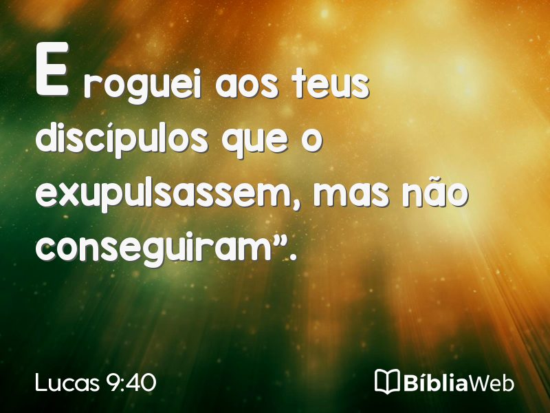 Lucas 9:40 em imagem para compartilhar