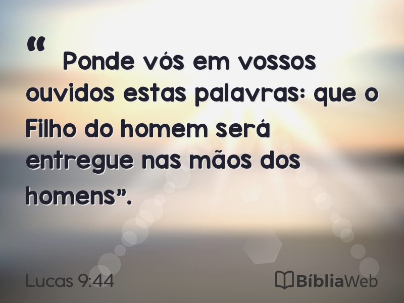 Lucas 9:44 em imagem para compartilhar