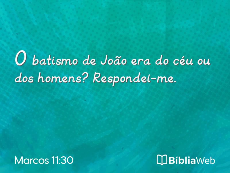 Marcos 11:30 em imagem para compartilhar