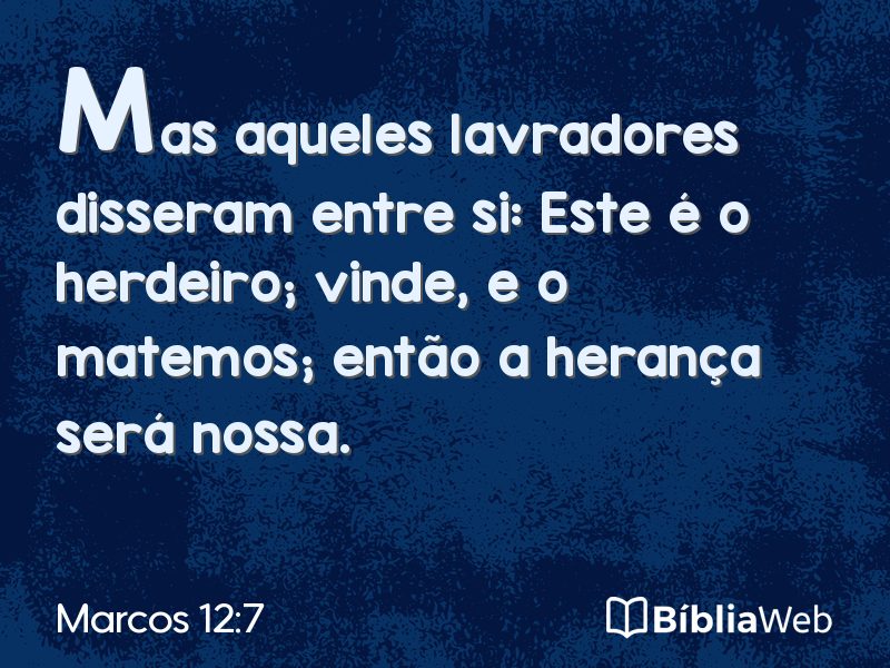 Marcos 12:7 em imagem para compartilhar