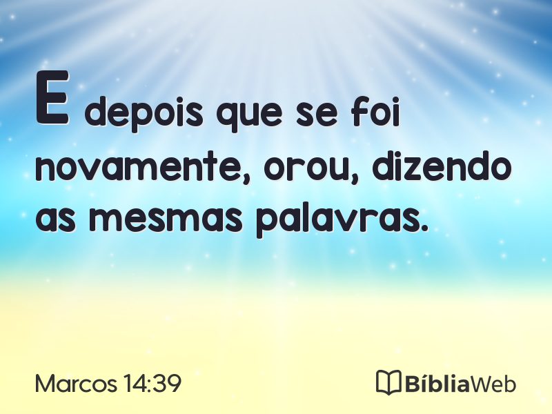 Marcos 14:39 em imagem para compartilhar