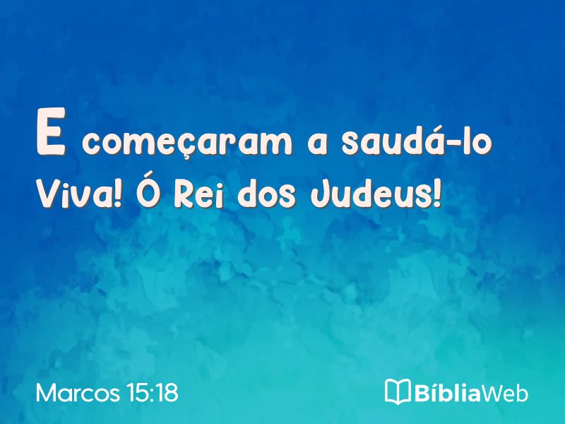 Marcos 15:18 em imagem para compartilhar