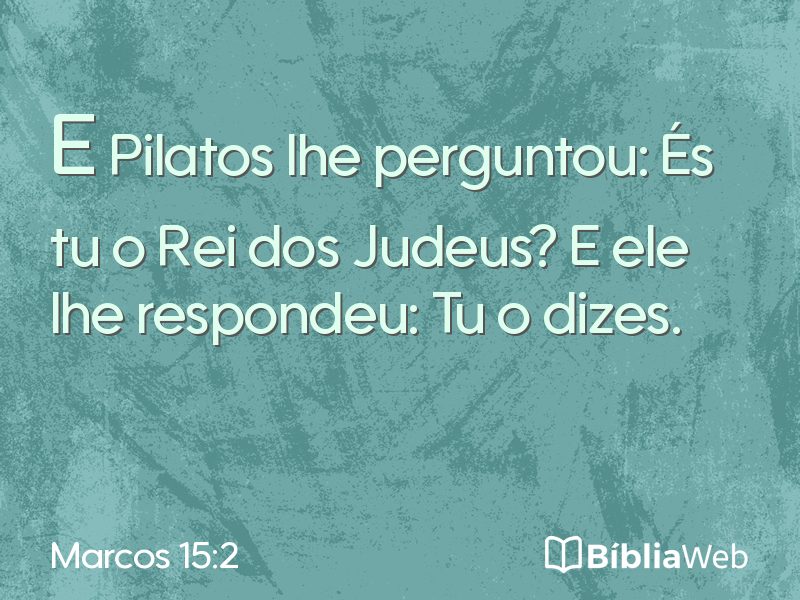 Marcos 15:2 em imagem para compartilhar