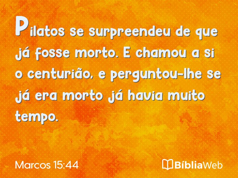 Marcos 15:44 em imagem para compartilhar