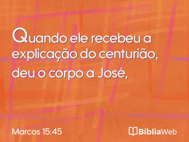 Marcos 15:45 em imagem para compartilhar