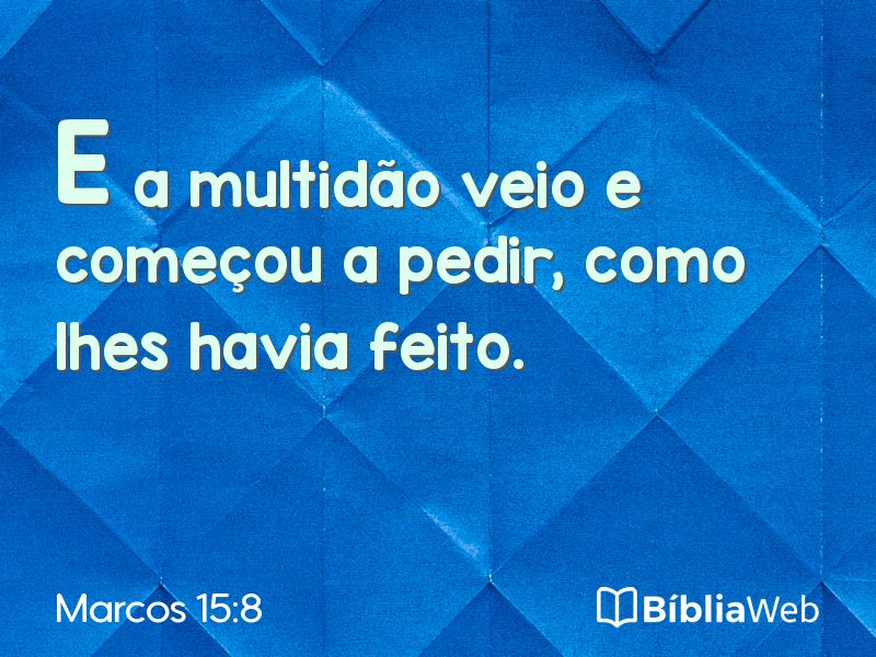 Marcos 15:8 em imagem para compartilhar