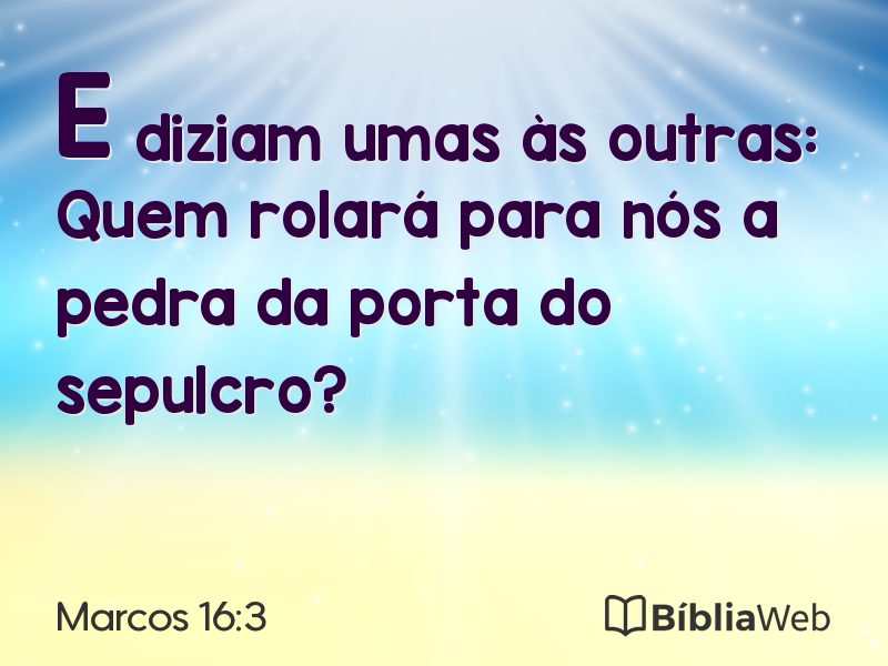 Marcos 16:3 em imagem para compartilhar