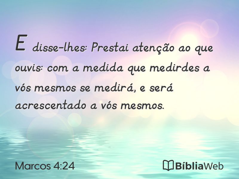 Marcos 4:24 em imagem para compartilhar