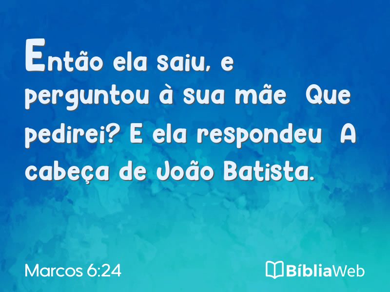 Marcos 6:24 em imagem para compartilhar