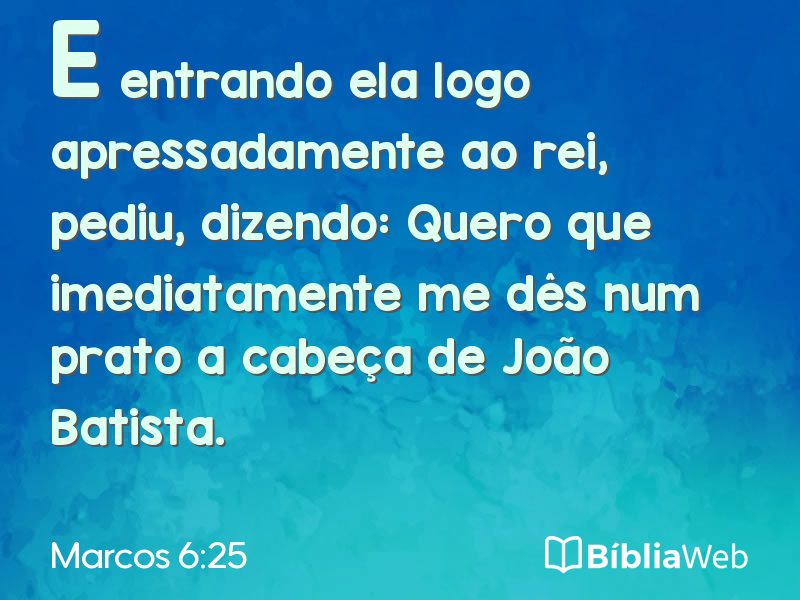 Marcos 6:25 em imagem para compartilhar