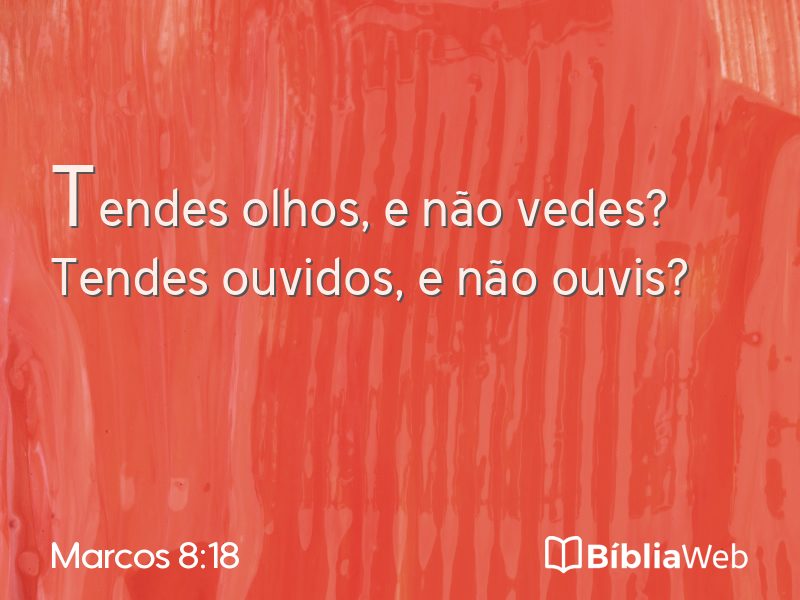Marcos 8:18 em imagem para compartilhar