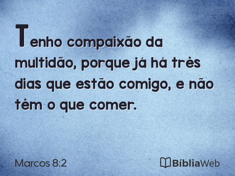 Marcos 8:2 em imagem para compartilhar