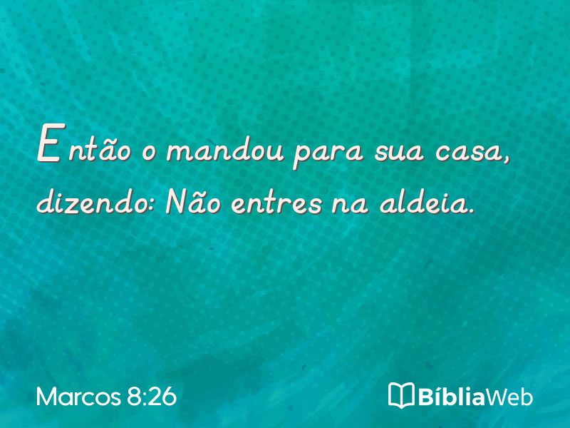 Marcos 8:26 em imagem para compartilhar