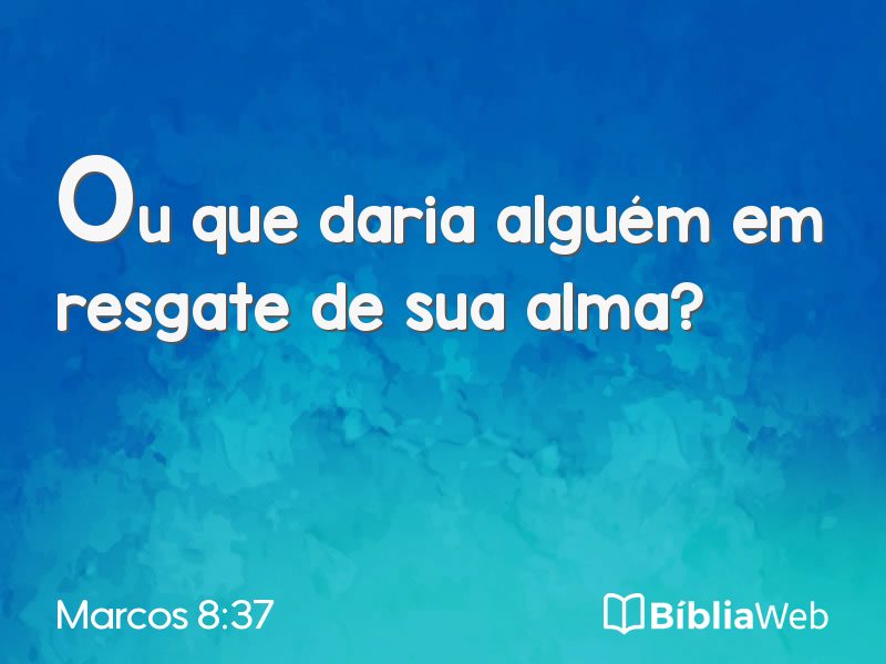 Marcos 8:37 em imagem para compartilhar