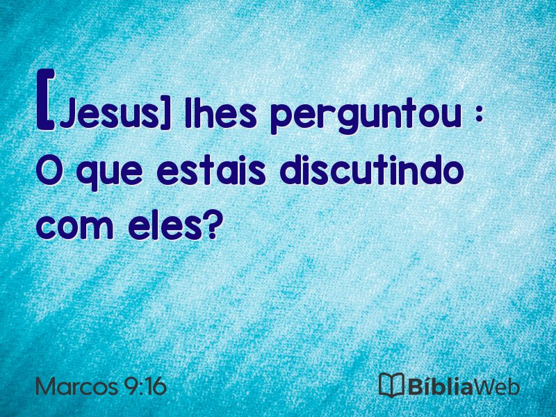 Marcos 9:16 em imagem para compartilhar