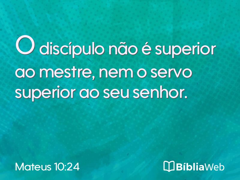 Mateus 10:24 em imagem para compartilhar