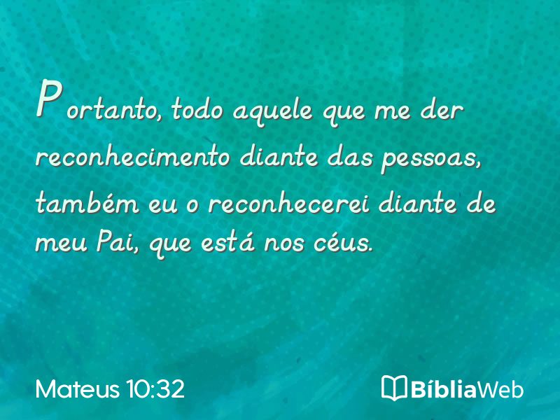 Mateus 10:32 em imagem para compartilhar