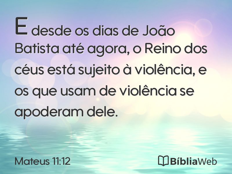 Mateus 11:12 em imagem para compartilhar